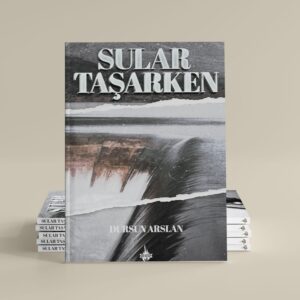 Sular Taşarken - Dursun Arslan