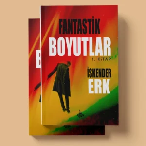 Fantastik Boyutlar - İskender Erk