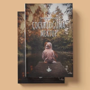 Çocukluğuma Mektup - Sevilcan Aktaş