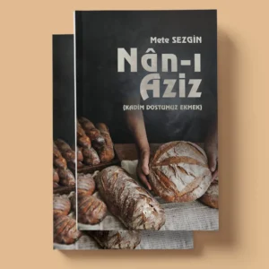 Nan-ı Aziz (Kadim Dostumuz Ekmek) - Mete Sezgin