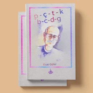 p-ç-t-k b-c-d-g  -  Esat Güler