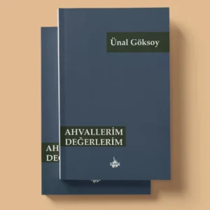 Ahvallerim Değerlerim - Ünal Göksoy