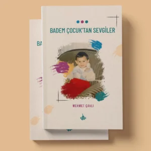 Badem Çocuk'tan Sevgiler - Mehmet Çavlı