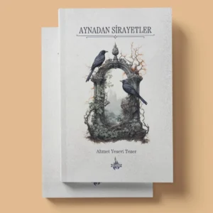 Aynadan Sirayetler - Ahmed Yesevi Tezer