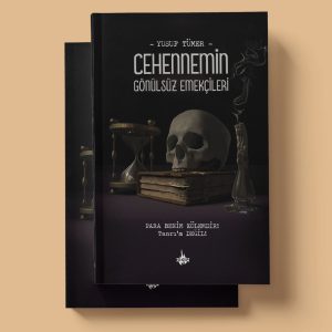 Cehennemin Gönülsüz Emekçileri - Yusuf Tümer