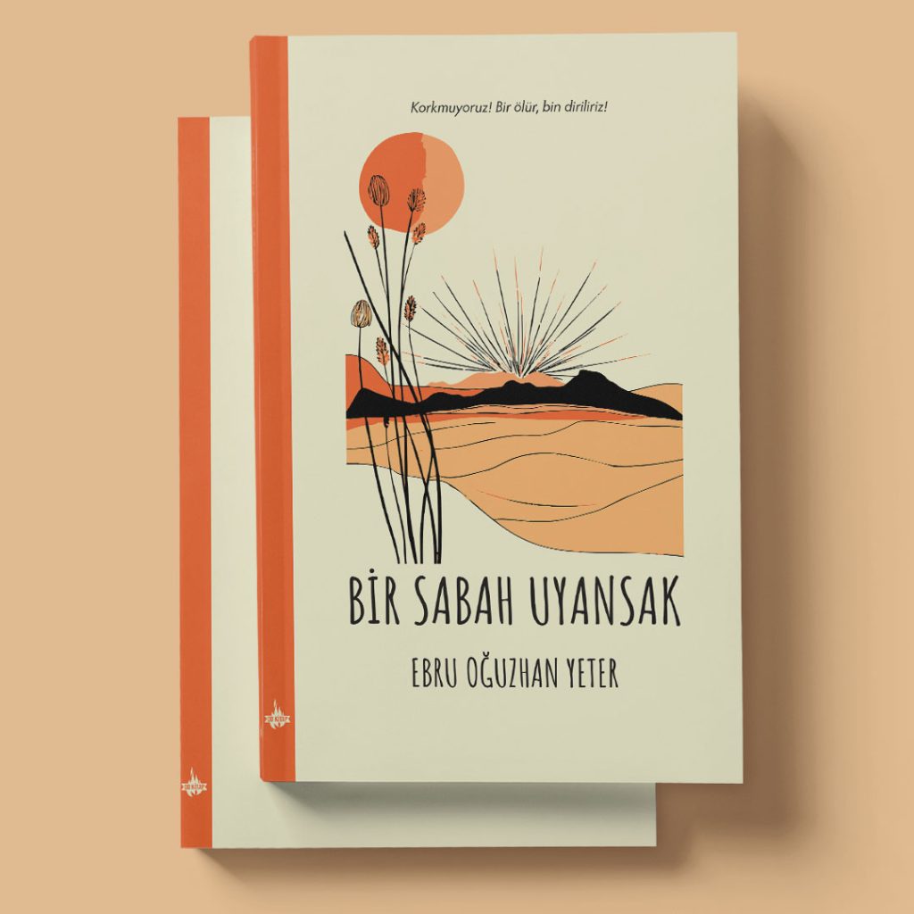Od Kitap Yayıncılık - Bir Sabah Uyansak: Ebru Oğuzhan Yeter'in Ülke Sevgisi ve Umuda Dair Şiirlerle Dolu Eseri