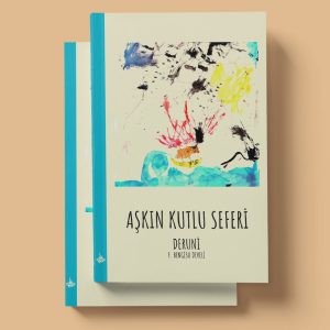 Aşkın Kutlu Seferi - Derûni - F. Bengisu Develi