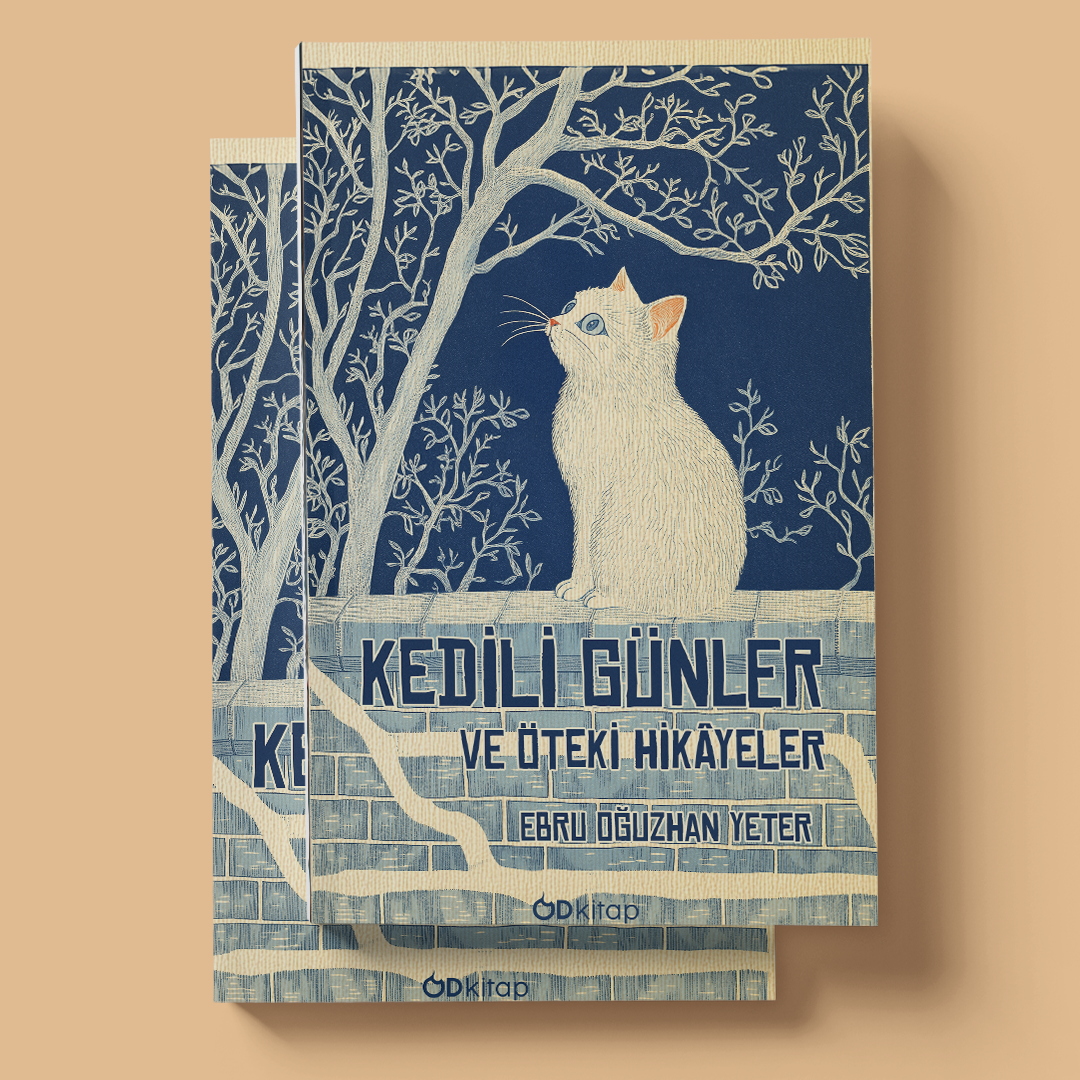 Od Kitap Yayıncılık - Kedili Günler ve Öteki Hikâyeler - Ebru Oğuzhan Yeter Kedili Günler ve Öteki Hikâyeler - Ebru Oğuzhan Yeter