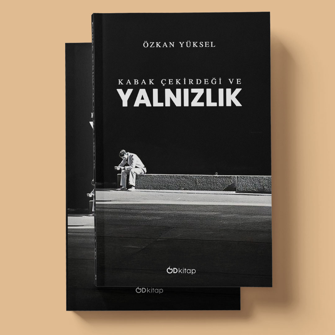 Od Kitap Yayıncılık - Kabak Çekirdeği ve Yalnızlık - Özkan Yüksel Kabak Çekirdeği ve Yalnızlık - Özkan Yüksel