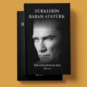 Türklerin Babası Atatürk - İbrahim Burak Şen