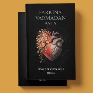 Od Kitap Yayıncılık - Farkına Varmadan Asla - Sevgüler Çetin Beşli