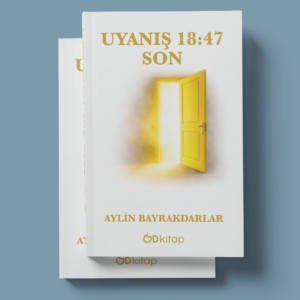Od Kitap - Yayıncılık || - Uyanış 18:47 Son - Aylin Bayrakdarlar Od Kitap - Yayıncılık || - Uyanış 18:47 Son - Aylin Bayrakdarlar