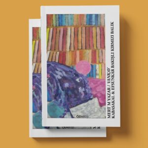 Od Kitap Yayıncılık - Kabasakal & Efsunkâr Bakışlı Kırmızı Balık - Mert M. Yazar