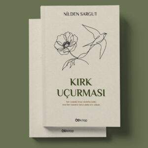 Od Kitap Yayıncılık - Kırk Uçurması - Nilden Sargut